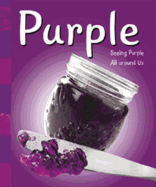 Purple: Seeing Purple All Around Us