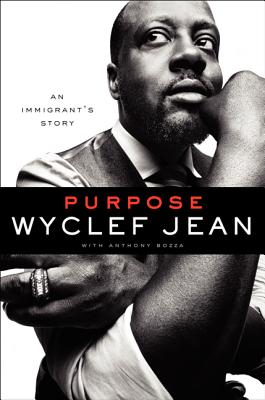 Purpose: An Immigrant's Story - Jean, Wyclef, and Bozza, Anthony