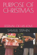 Purpose of Christmas: Festival of His Love