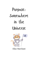 Purpose: Somewhere in the Universe