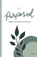 Purposed - Volume 1: A Highly Favoured Life Teen Devotional
