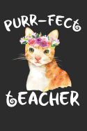 Purr-fect Teacher: lined notebook for teachers, educators; teacher appreciation watercolor cat with floral wreath; cat lover gifts for teachers