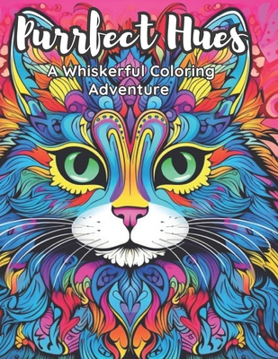 Purrfect Hues: A Whiskerful Coloring Adventure - Reeves, Nicole