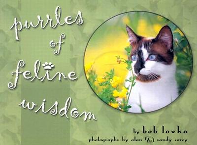 Purrles of Feline Wisdom - Lovka, Bob, and Carey, Sandy (Photographer), and Carey, Alan (Photographer)
