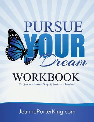 Pursue Your Dream Workbook - Landfair, Valerie, and King, Jeanne Porter