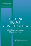 Pursuing Equal Opportunities: The Theory and Practice of Egalitarian Justice