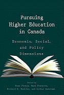 Pursuing Higher Education in Canada: Economic, Social and Policy Dimensions: Economic, Social and Policy Dimensions Volume 142