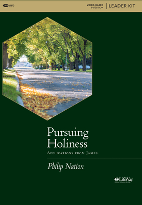 Pursuing Holiness - Leader Kit: Applications from James - Nation, Philip