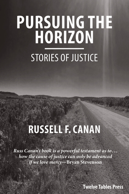 Pursuing the Horizon: Stories of Justice - Canan, Russell F