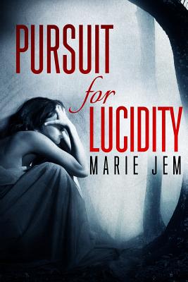 Pursuit For Lucidity - Jem, Marie