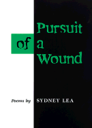 Pursuit of a Wound: Poems