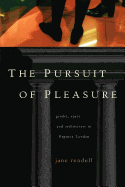 Pursuit of Pleasure: Gender, Space and Architecture in Regency London - Rendell, Jane