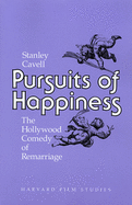 Pursuits of Happiness: The Hollywood Comedy of Remarriage