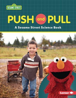 Push and Pull: A Sesame Street (R) Science Book - Katz, Susan B