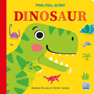 Push, Pull, Slide! Dinosaur - Brooks, Bobbie