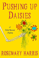 Pushing Up Daisies: A Dirty Business Mystery - Harris, Rosemary