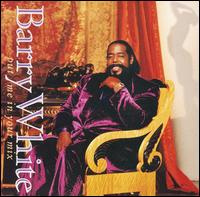 Put Me in Your Mix - Barry White