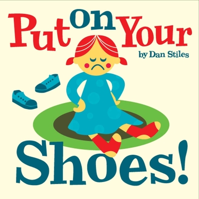 Put on Your Shoes! - Stiles, Dan