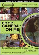 Put the Camera on Me