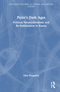 Putin's Dark Ages: Political Neomedievalism and Re-Stalinization in Russia