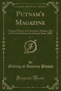 Putnam's Magazine, Vol. 3: Original Papers on Literature, Science, Art, and National Interests; January-June, 1869 (Classic Reprint)