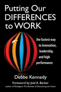 Putting Our Differences to Work: The Fastest Way to Innovation, Leadership, and High Performance (16pt Large Print Edition)