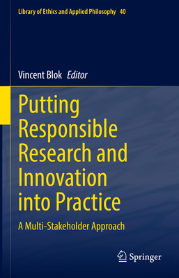 Putting Responsible Research and Innovation into Practice: A Multi-Stakeholder Approach - Blok, Vincent (Editor)