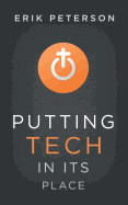 Putting Tech in Its Place: Redeeming Time (and Money) from Technology