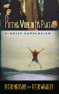 Putting Work in Its Place: A Quiet Revolution
