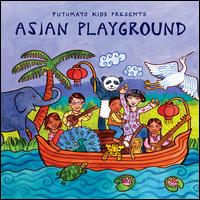 Putumayo Kids Presents: Asian Playground - Various Artists