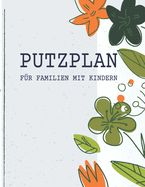 Putzplan fr Familien mit Kindern: Einfach Aufgaben im Haushalt verteilen - Familienorganizer und Putzplan fr die Wohnung