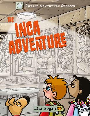 Puzzle Adventure Stories: The Inca Adventure - Regan, Lisa
