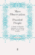 Puzzled People: A Study in Popular Attitudes to Religion, Ethics, Progress and Politics