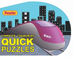 "Puzzler" Commuter Conundrums: Quick Puzzles