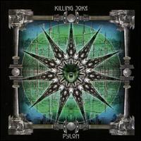 Pylon [Deluxe Edition] - Killing Joke