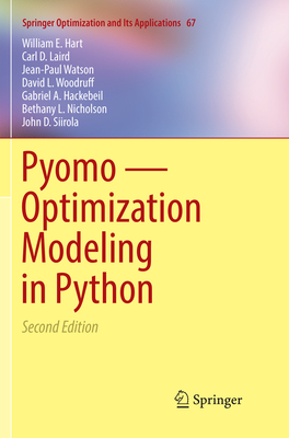 Pyomo -- Optimization Modeling in Python - Hart, William E, and Laird, Carl D, and Watson, Jean-Paul