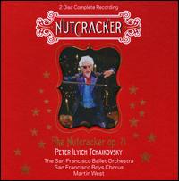 Pyotr Il'yich Tchaikovsky: The Nutcracker - San Francisco Ballet Orchestra; Martin West (conductor)