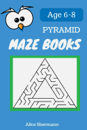 Pyramid Maze Book for Kids Ages 6-8: 50 Maze Puzzle Games to Boost Kids' Brain, Pocket Size 6x9 Inch, Large Print
