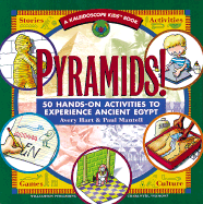 Pyramids!: 50 Hands-On Activities to Experience Ancient Egypt - Hart, Avery