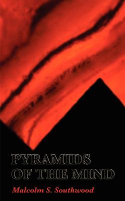 Pyramids of the Mind - Southwood, Malcolm S