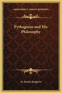 Pythagoras and His Philosophy