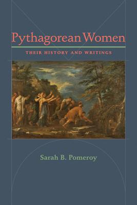 Pythagorean Women: Their History and Writings - Pomeroy, Sarah B.