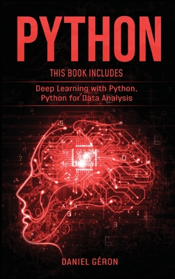 Python: 2 Manuscript: Deep Learning with Python, Python for Data Analysis - Gron, Daniel