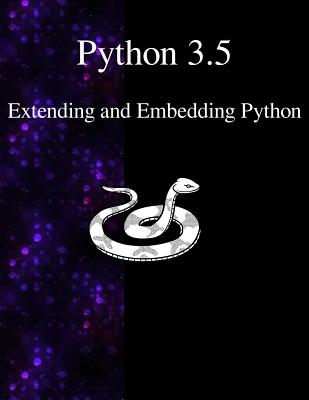 Python 3.5 Extending and Embedding Python - Team, Python Development, and Rossum, Gudio Van