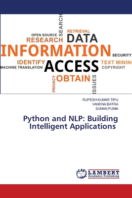 Python and NLP: Building Intelligent Applications - Kumar Tipu, Rupesh, and Batra, Vandna, and Punia, Suman