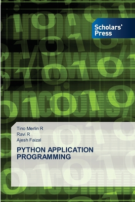 Python Application Programming - R, Tino Merlin, and R, Ravi, and Faizal, Ajesh