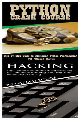 Python Crash Course + Hacking - Pg Wizard Books
