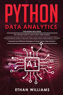 Python Data Analytics: 3 books in 1 - The Ultimate Guide to Learn Python Data Analytics & Comprehensive Guide of Tips and Tricks & Advanced and Effective Strategies of Using Python Data Analytics