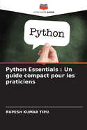 Python Essentials: Un guide compact pour les praticiens