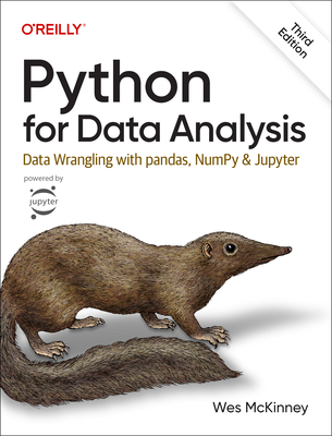 Python for Data Analysis 3e: Data Wrangling with pandas, NumPy, and Jupyter - McKinney, Wes